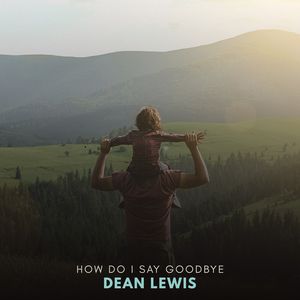 Albumhoes van How Do I Say Goodbye — Dean Lewis