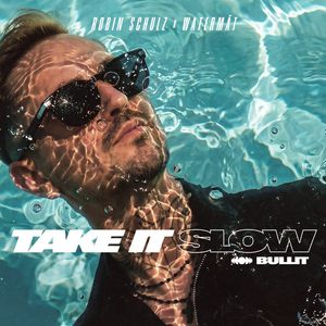 Albumhoes van TAKE IT SLOW (BULLIT) — ROBIN SCHULZ x WATERMAT