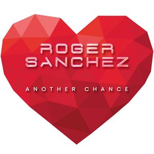 Albumhoes van Another Chance — Roger Sanchez