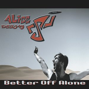 Albumhoes van BETTER OFF ALONE — DJ JURGEN & ALICE DEEJAY