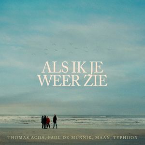 Albumhoes van Als Ik Je Weer Zie — Thomas Acda, Paul de Munnik, Maan & Typhoon
