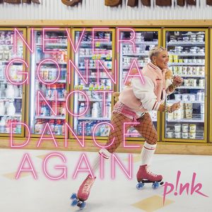 Albumhoes van Never Gonna Not Dance Again — Pink